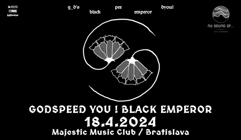Neskutočné sa stalo skutočnosťou – Godspeed You! Black Emperor na Slovensku!