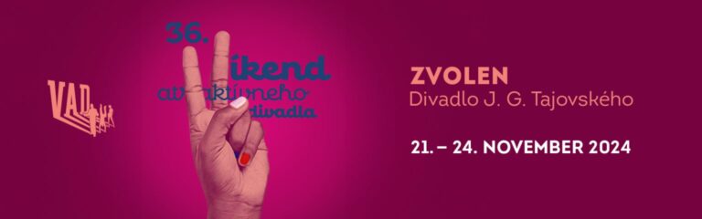 36. Víkend atraktívneho divadla 21. – 24. november 2024 v Divadle JGT vo Zvolene