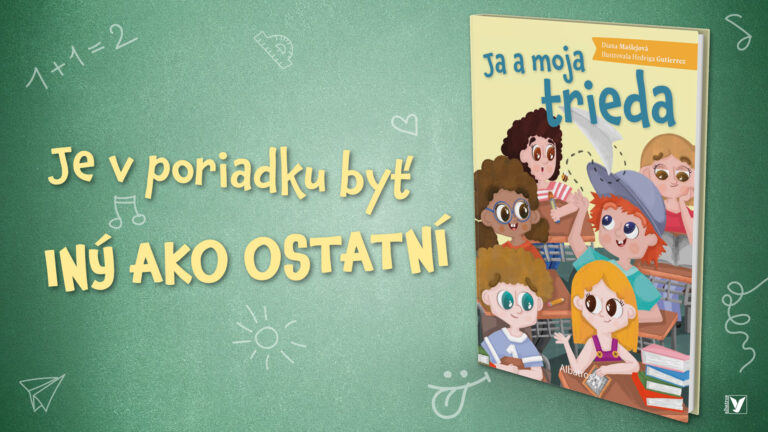 Ja a moja trieda – Jedinečná detská kniha o rôznorodosti, ktorá nerozdeľuje, ale spája