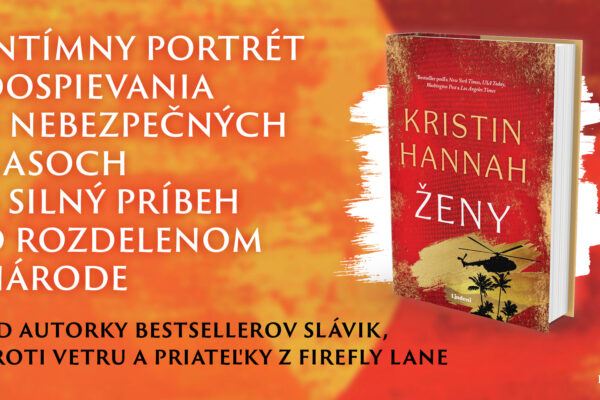 Ženy – Ďalší silný príbeh o utajených hrdinkách od bestsellerovej autorky Kristin Hannah 