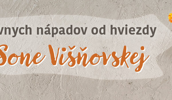 Tvoriť a ľúbiť po celý rok – únik zo všednosti sveta od hviezdy instagramu Sone Višňovskej
