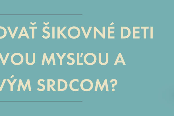 Nezávislé, zvedavé deti – pokojní, prepojení rodičia