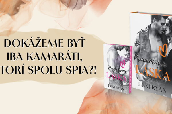 Hrdinovia romantického románu Priamočiara láska: Dokážeme byť iba kamaráti, ktorí spolu spia?