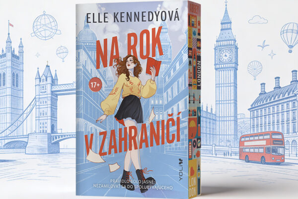 Dievča v Londýne, dvaja muži a jedno veľké rozhodnutie. Elle Kennedy a Na rok v zahraničí