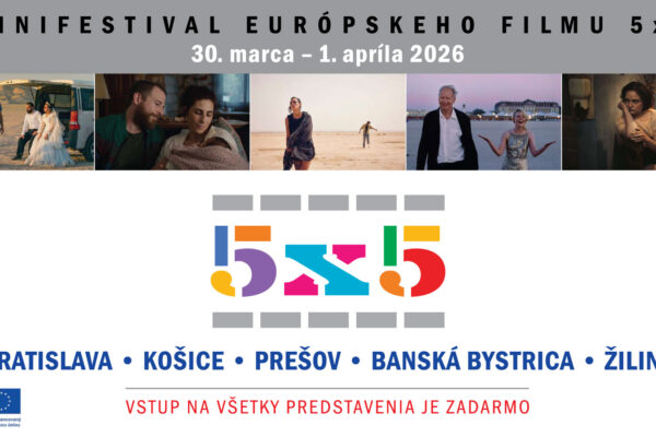 Minifestival európskeho filmu 5×5 – päť výnimočných filmov vo vašom meste zadarmo