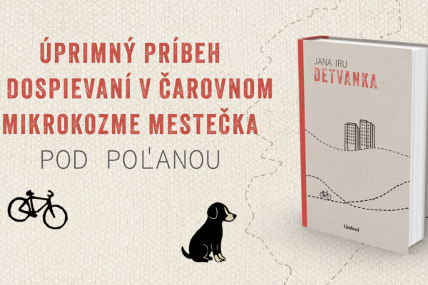 Detvanka – úprimný debut o dospievaní v čarovnom mikrozosme mestečka pod Poľanou