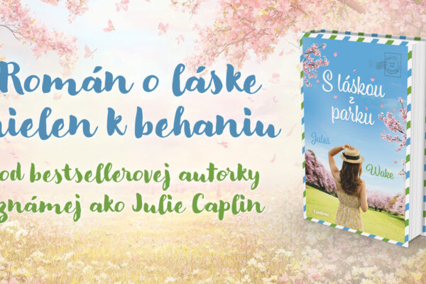 Jules Wake alebo Julie Caplin? Mám dve spisovateľské tváre!