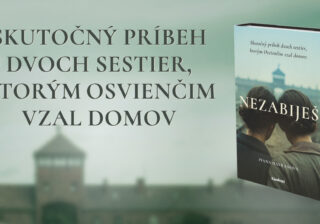Nezabiješ – skutočný príbeh dvoch sestier, ktorým vzal Osvienčim nielen domov