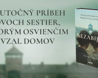 Nezabiješ – skutočný príbeh dvoch sestier, ktorým vzal Osvienčim nielen domov