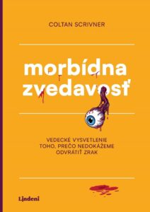 Kniha Morbídna zvedavosť vysvetľuje, prečo nás priťahuje horor
